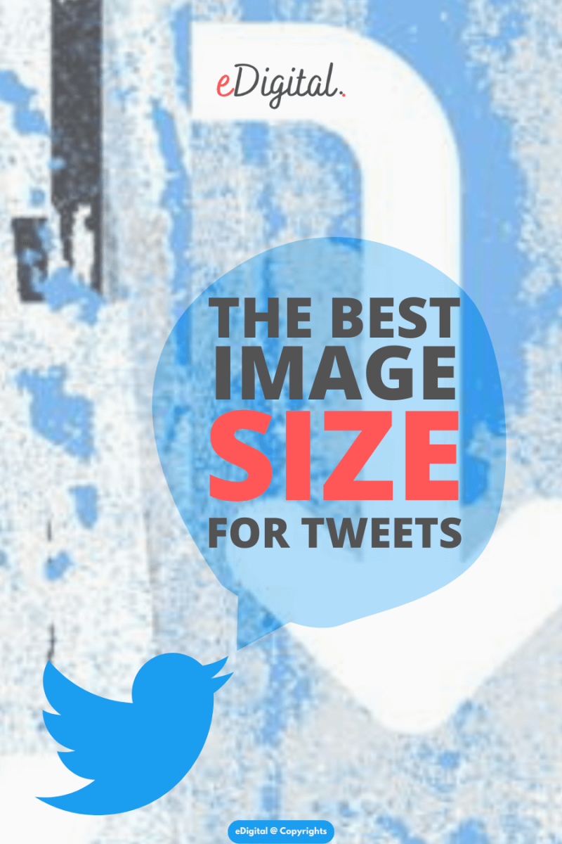 THE BEST IMAGE SIZE FOR TWITTER POSTS IN 2025 - eDigital Agency