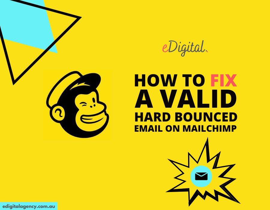 HOW TO FIX AN EMAIL ADDRESS THAT HARD BOUNCED ON MAILCHIMP EDigital 