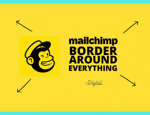 HOW TO CREATE A MAILCHIMP BORDER AROUND EVERYTHING