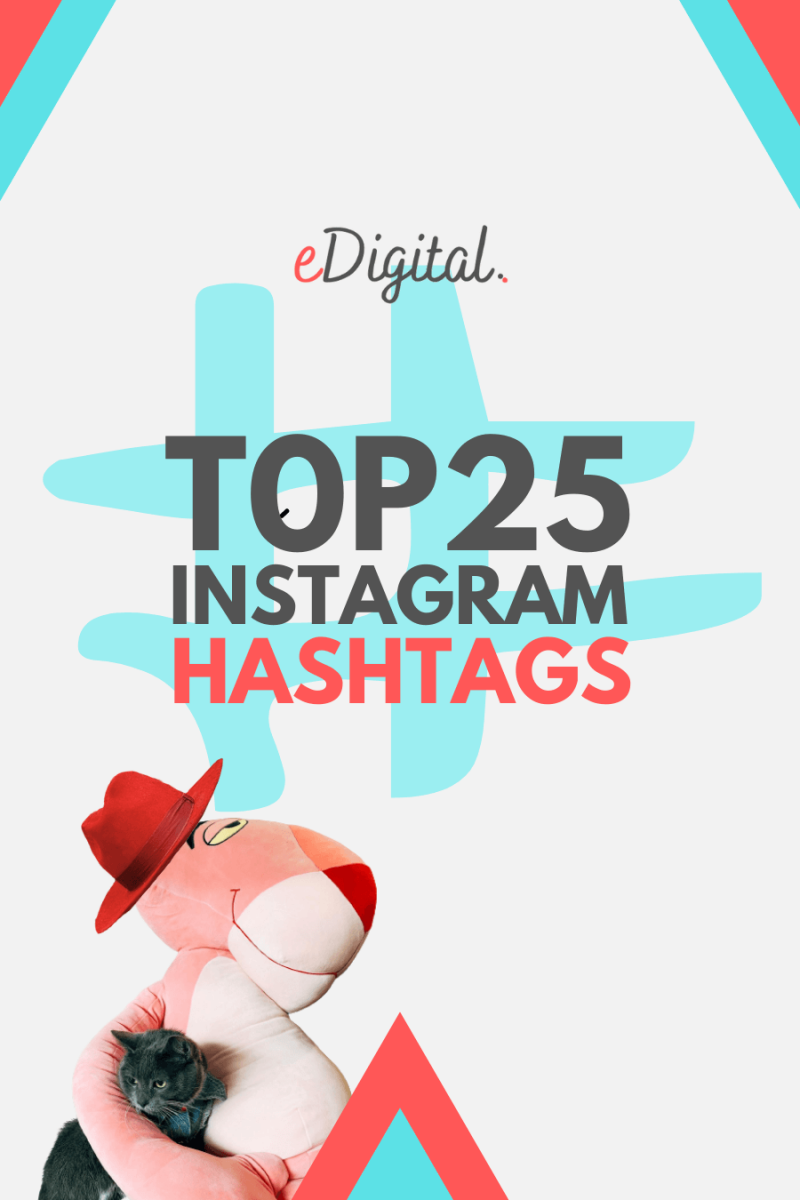 THE TOP 25 MOST POPULAR INSTAGRAM HASHTAGS IN 2024 eDigital Agency